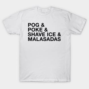 POG and poke and shave ice and malasadas T-Shirt